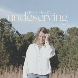 Undeserving Song Album Cover by Erica Violet Mertz